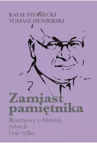 eBook Zamiast pamitnika Rozmowy o historii, rybach i nie tylko pdf