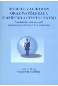Modele zachowa� oraz wsp�praca z dzie�mi autystycznymi