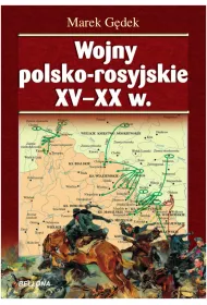 Wojny polsko-moskiewskie od XV- do XVIII wieku