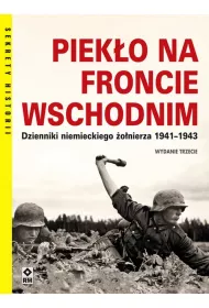 Piek�o na froncie wschodnim. Dzienniki niemieckiego �o�nierza 1941-1943