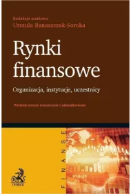 Rynki finansowe. Organizacja, instytucje, uczestnicy (wyd. 2022)