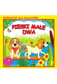 Pieski ma�e dwa. Wierszyki dla Maluch�w