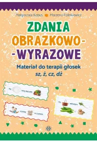 Zdania obrazkowo-wyrazowe. Materia do terapii gosek sz, , cz, d