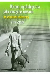 Obrona psychologiczna jako narz�dzie rozwoju