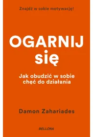 Ogarnij si�. Jak obudzi� w sobie ch�� do dzia�ania