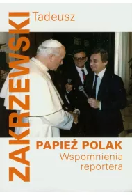 Papie� Polak. Wspomnienia reportera