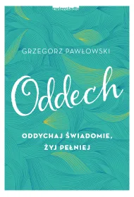 Oddech Oddychaj �wiadomie �yj pe�niej