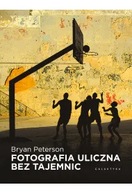 Fotografia uliczna bez tajemnic