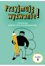 Przyjmuj� wyzwanie! �wiczenia korekcyjno-kompensacyjne klasa 1