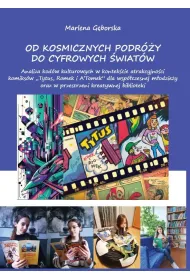 Od kosmicznych podr�y do cyfrowych �wiat�w