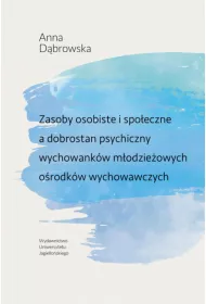 Zasoby osobiste i spoeczne a dobrostan psychiczny wychowankw modzieowych orodkw wychowawczych