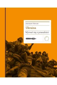 Ukraina. Wyrwa� si� z przesz�o�ci