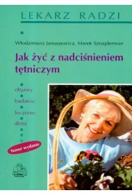 Jak �y� z nadci�nieniem t�tniczym. Nowe wydanie
