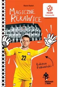 PZPN. Bohaterowie z boiska. �ukasz Fabia�ski. Magiczne r�kawice