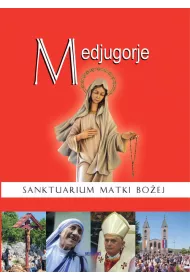 Medjugorje. Sanktuarium Matki Boskiej