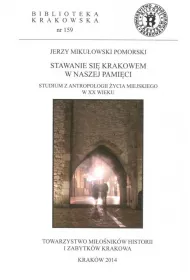 Stawanie si� Krakowem w naszej pami�ci