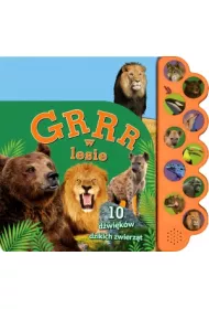 Grrr w lesie. 10 d�wi�k�w dzikich zwierz�t
