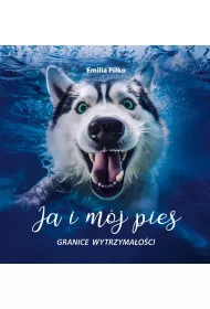 Ja i m�j pies Granice wytrzyma�o�ci