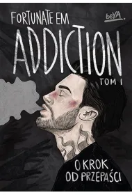 Addiction. O krok od przepa�ci. Tom 1