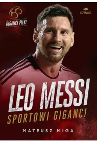 Leo Messi. Sportowi giganci