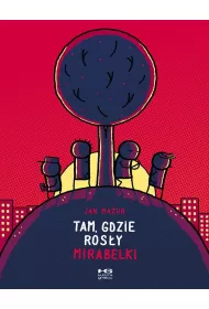 Tam, gdzie ros�y mirabelki