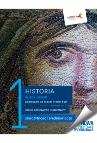 Historia. lady czasu 1. Podrcznik do historii dla liceum i technikum. Zakresy podstawowy i rozszerzony