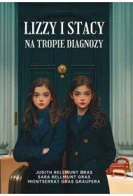 Lizzy i Stacy. Na tropie diagnozy