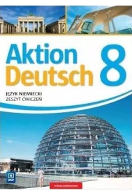 Aktion Deutsch 8. Jzyk niemiecki. Zeszyt wicze