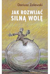 Jak rozwija� siln� wol�