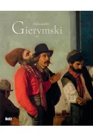 Aleksander Gierymski. Aleksander Gierymski