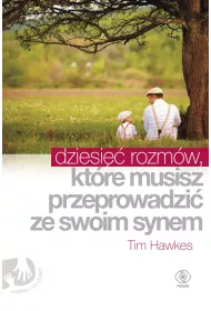 Dziesi�� rozm�w, kt�re musisz przeprowadzi� ze swoim synem