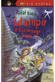 Wampir z Ciemnego Lasu. Mi si� podoba