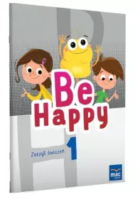 Be Happy! Zeszyt �wicze�. Klasa 1