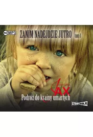 Audiobook Podr� do krainy umar�ych. Zanim nadejdzie jutro. Tom 1 CD