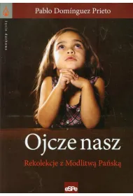 Ojcze NAsz Rekolekcje z modlitw� Pa�sk�