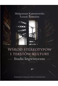 W�r�d stereotyp�w i tekst�w kultury. Studia lingwistyczne