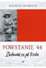 Powstanie `44. Zachowali si� jak trzeba