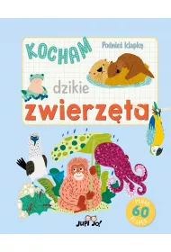 Podnie klapk. Kocham dzikie zwierzta. Ksika pop-up