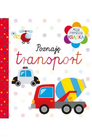 Moja pierwsza ksi��ka Poznaj� transport
