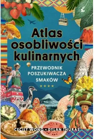 Atlas osobliwo�ci kulinarnych. Przewodnik poszukiwacza smak�w