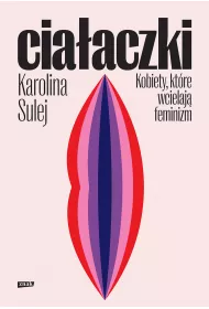 eBook Ciaaczki. Kobiety, ktre wcielaj feminizm mobi epub