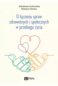 O ��czeniu spraw zdrowotnych i spo�ecznych w przebiegu �ycia