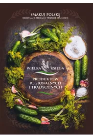 Wielka ksi�ga produkt�w regionalnych i tradycyjnych