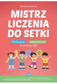 Mistrz liczenia do setki. Dodawanie i odejmowanie w zakresie 100