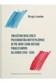 Za�o�enia realizacji przedmiot�w artystycznych w polskim szkolnictwie powszechnym w latach 1918-1939