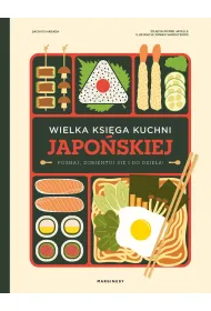 Wielka ksi�ga kuchni japo�skiej. Poznaj, zorientuj si� i do dzie�a!