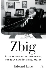 Zbig. �ycie Zbigniewa Brzezi�skiego proroka czas�w zimnej wojny