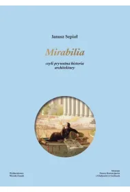 Mirabilia, czyli prywatna historia architektury