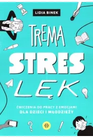 Trema Stres L�k �wiczenia do pracy z emocjami dla dzieci i m�odzie�y
