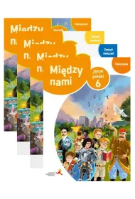 Pakiet Mi�dzy nami. J�zyk polski 6. Podr�cznik, Zeszyt �wicze�. Cz�ci 1-2 (Wersja A) i �wiczenia (Wersja B)